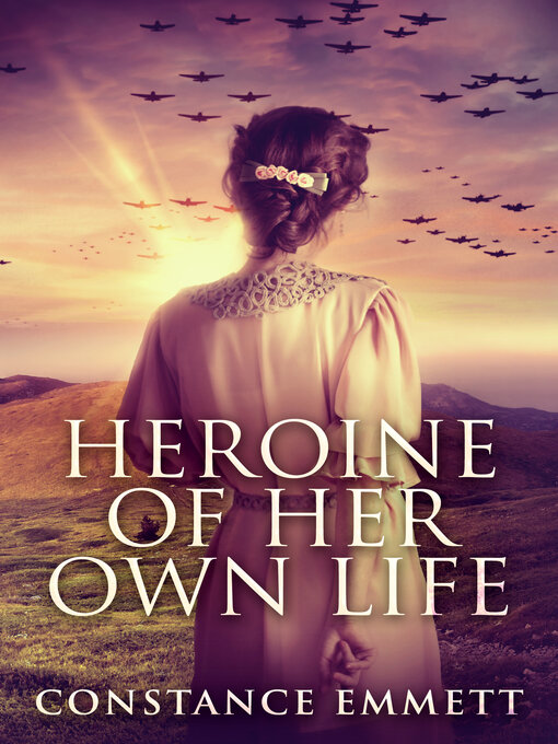 Title details for Heroine of Her Own Life by Constance Emmett - Available